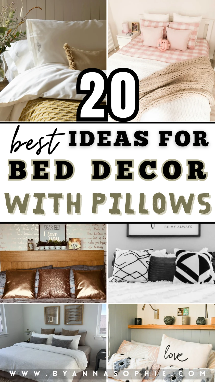 Pinterest Pin with 20 best ideas for bed decor with pillows, featuring layered cushions, decorative throws, cozy bedding, and stylish pillow arrangements to create a beautiful and inviting bedroom.