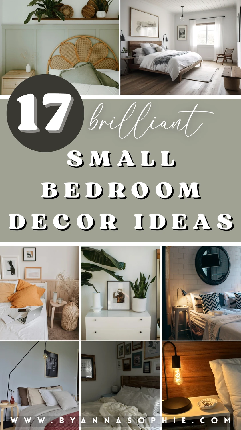 Pinterest Pin with 17 brilliant small bedroom decor ideas, featuring cozy bedding, plants, wall art, warm lighting, and smart styling tips - perfect inspiration for maximizing style in small bedroom decor.
