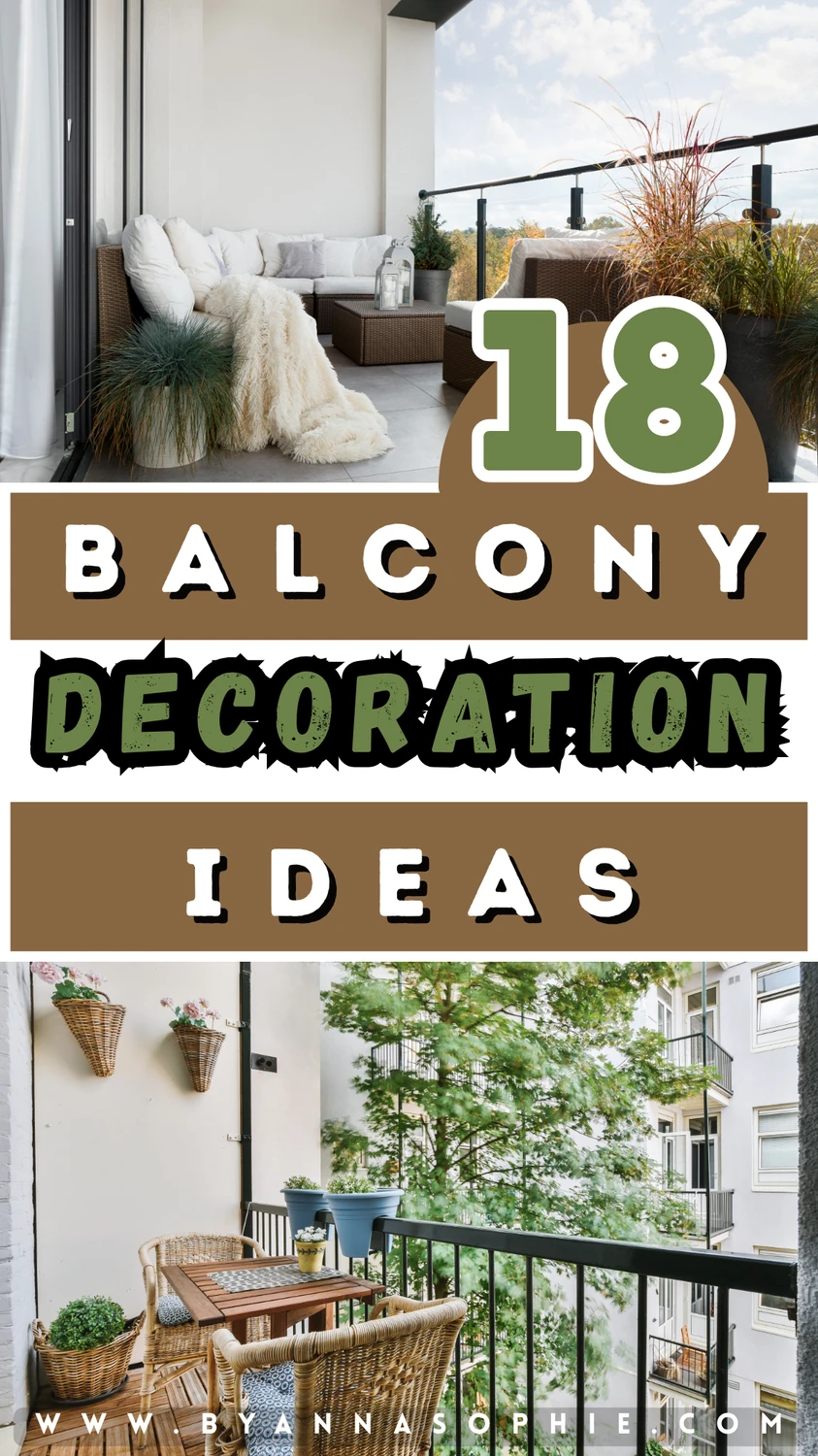 Pinterest Pin with 18 balcony decoration ideas, showing creative ways to style outdoor spaces with plants, cozy lounge furniture, hanging baskets, and small dining corners. Great for both spacious terraces and compact apartment balconies.
