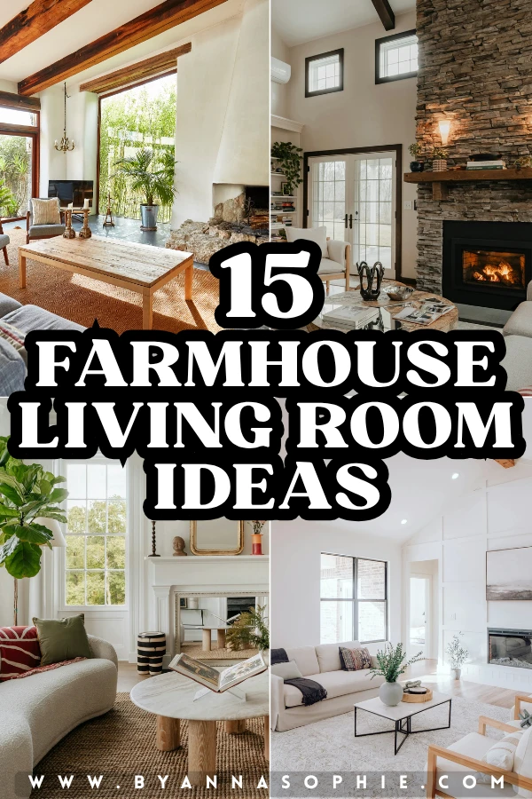 Pinterest Pin with 15 farmhouse living room ideas featuring rustic wooden beams, stone fireplaces, cozy neutral furniture, and natural textures. Inspiring designs for warm and inviting farmhouse-style living rooms.