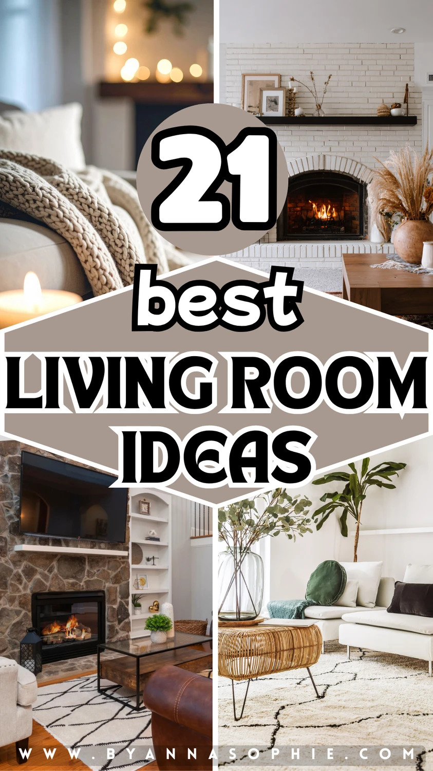 Pinterest pin featuring a collage of cozy and modern living room ideas, including spaces with fireplaces, soft neutral tones, woven textures, and greenery. The text overlay promotes “21 Best Living Room Ideas,” showcasing diverse design inspiration for warm and stylish interiors.
