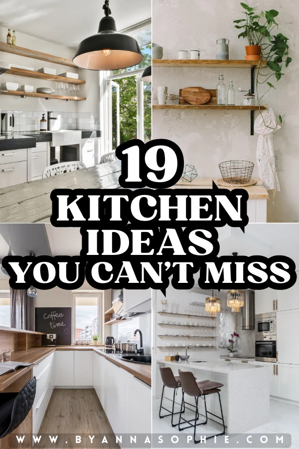 Pinterest pin showcasing a collage of stylish kitchens with open shelving, bright natural light, modern layouts, and warm wood accents. The bold text reads “19 kitchen ideas you can't miss,” highlighting inspiring design tips and creative kitchen ideas for any home.