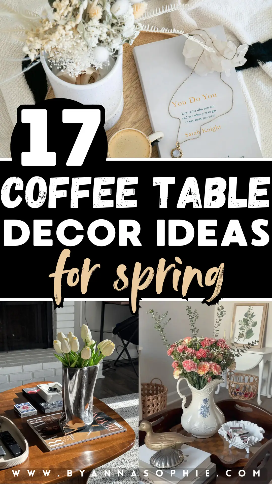 Pinterest Pin featuring coffee table decor for spring, presented as a stylish collage with fresh flowers in vases, stacked coffee table books, a cozy cup of coffee, soft neutral accents, and elegant decorative objects that create a light, seasonal living room atmosphere.