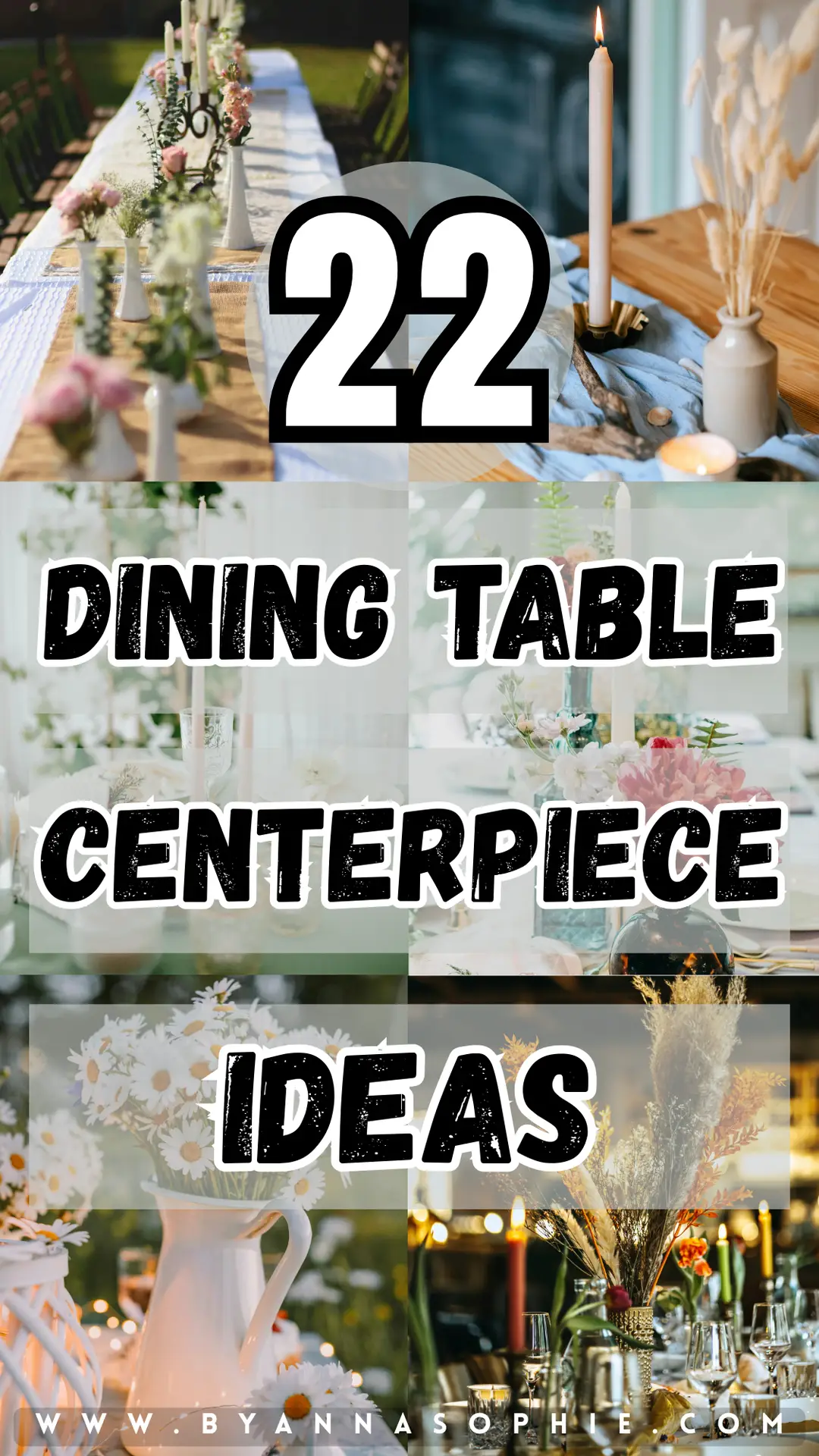 Pinterest pin featuring dining table centerpiece ideas shown in a stylish collage of decorated tables, including floral arrangements, candles in elegant holders, natural greenery, minimalist vases, and seasonal table settings that highlight different centerpiece styles for everyday meals, dinner parties, and special occasions.