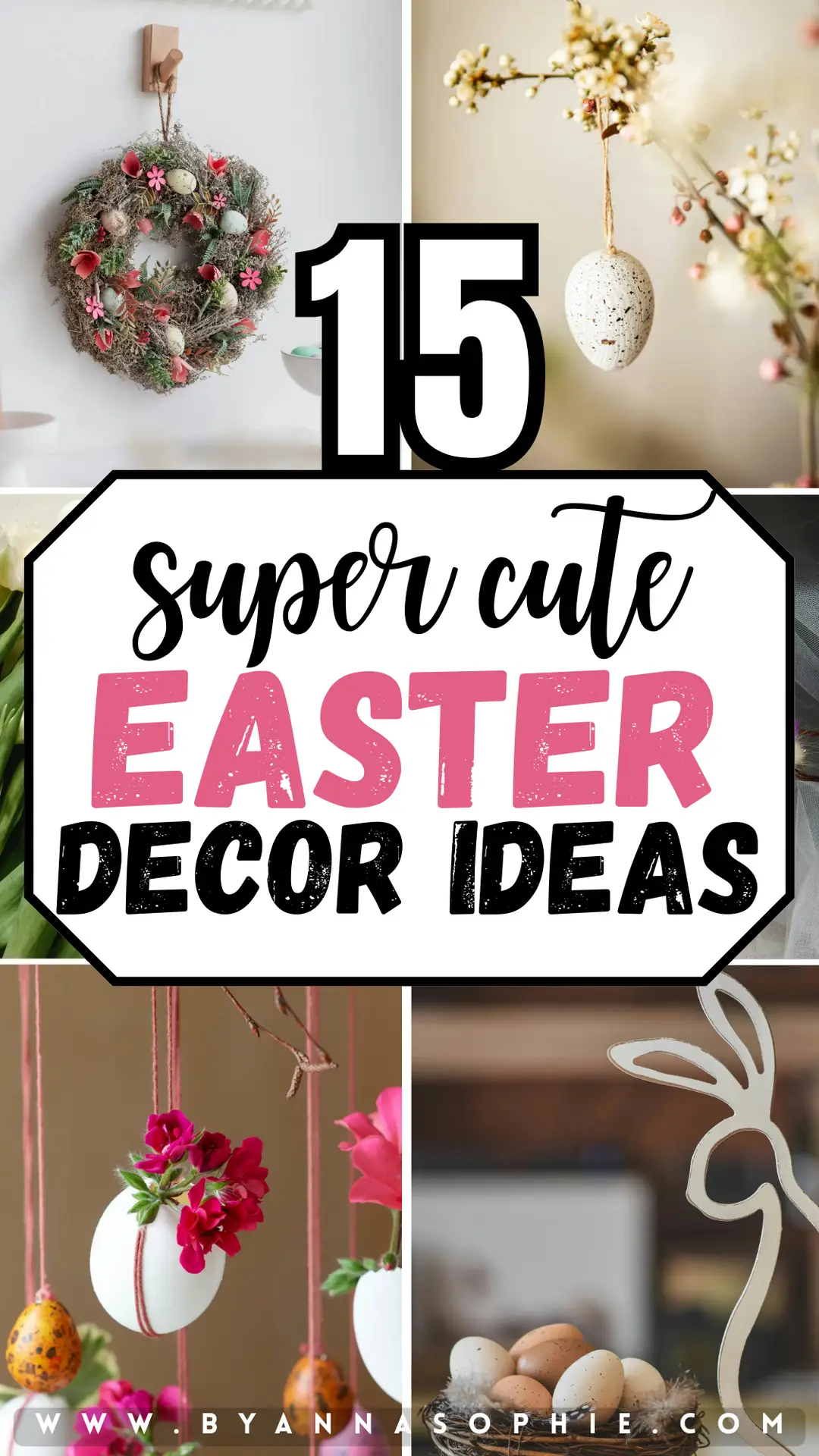 Pinterest pin showcasing easter decor ideas in a soft, spring-inspired collage, featuring a decorative Easter wreath, hanging eggs with floral accents, pastel branches, a nest filled with eggs, and delicate seasonal details arranged in a light and cheerful Easter home decor style.