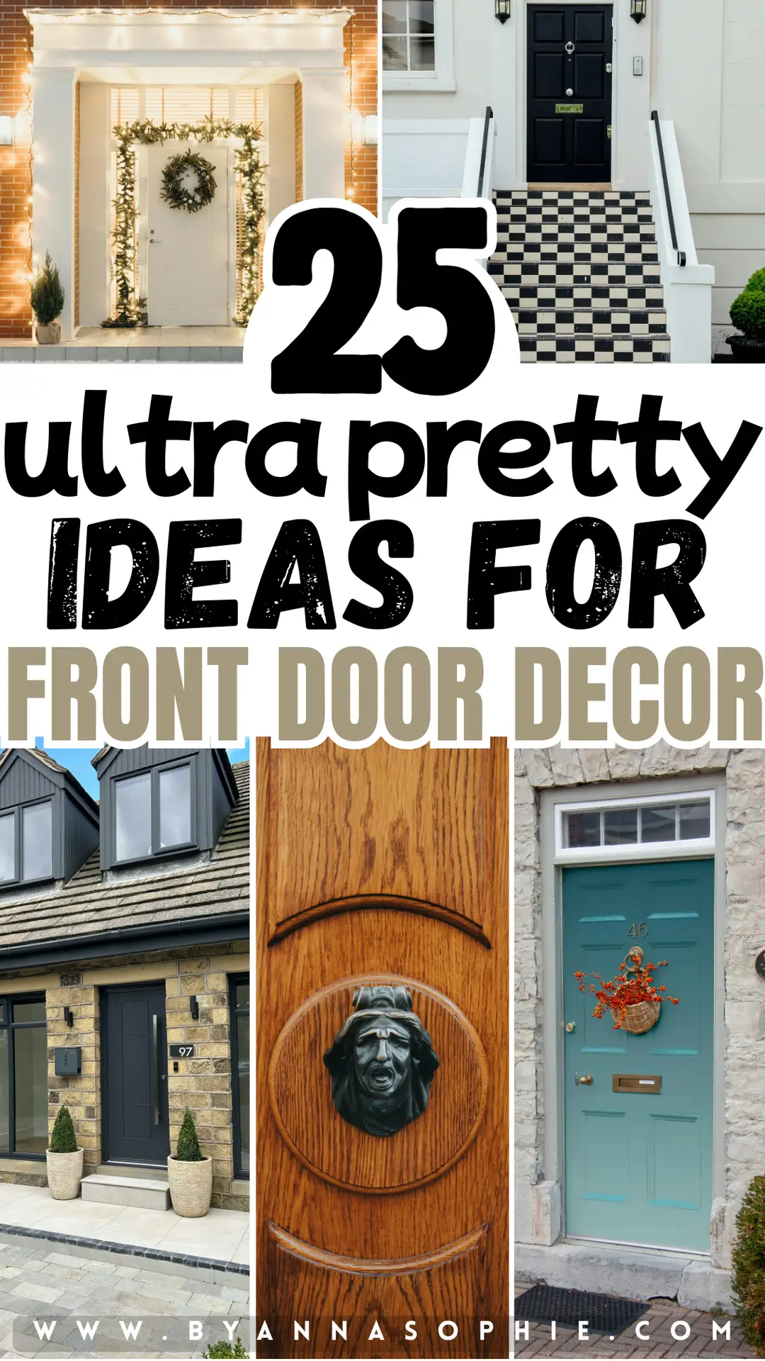 Pinterest pin showcasing front door decor with a collage of stylish entryways, including modern and classic front doors, decorative wreaths, patterned steps, outdoor lighting, colorful painted doors, seasonal accents, and charming architectural details that highlight different ways to style and personalize a home's entrance.