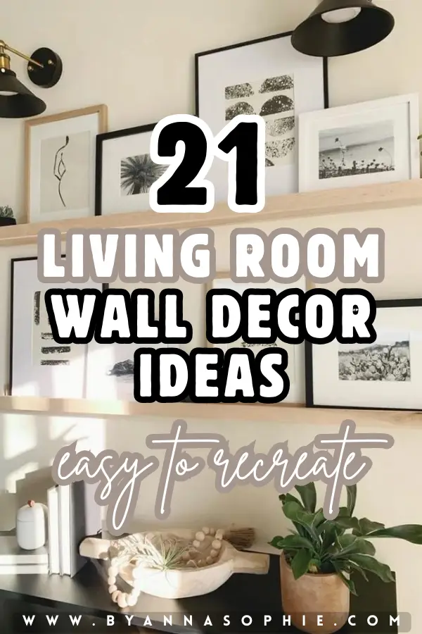 Pinterest Pin showcasing living room wall decor ideas with a styled shelving wall featuring layered black-and-white art prints in simple frames, minimalist wall sconces, neutral-toned accessories, and greenery arranged above a console for a clean, modern, and easy-to-recreate living room look.