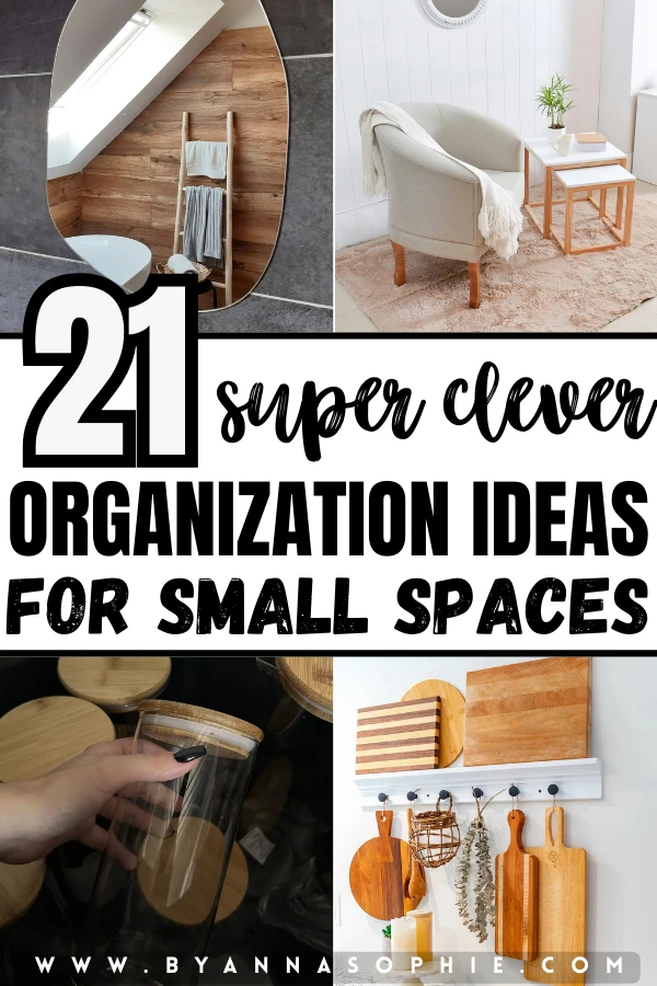 Pinterest pin showing a collage of smart home organization solutions for compact interiors. The images include a bathroom with a round mirror and wooden wall accents, a cozy seating corner with an armchair and side table, neatly stored glass jars with wooden lids, and a wall-mounted rail holding cutting boards and kitchen tools. Bold text across the center reads “21 Super Clever Organization Ideas for Small Spaces,” presenting practical and stylish inspiration for making the most of limited space.