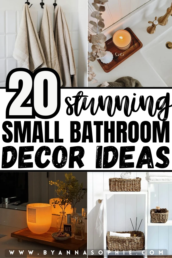 Pinterest pin featuring a collage of small bathroom decor ideas with neutral towels on wall hooks, a bathtub styled with a candle and wooden tray, soft ambient lighting, woven storage baskets, and minimal accessories designed for compact, cozy bathrooms.