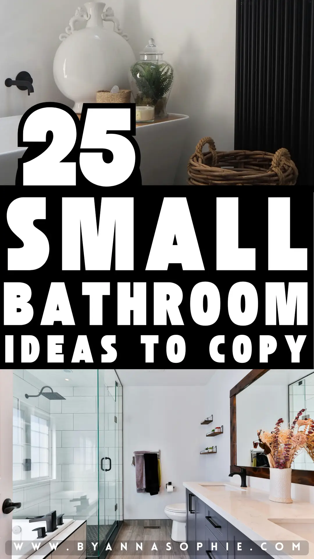 Pinterest pin showcasing small bathroom ideas with a clean, modern collage featuring a bright white bathroom, a glass walk-in shower, a compact bathtub, a floating vanity with a large mirror, neutral tones, black fixtures, woven baskets, and minimal decor that highlights smart layouts and stylish solutions for limited space.