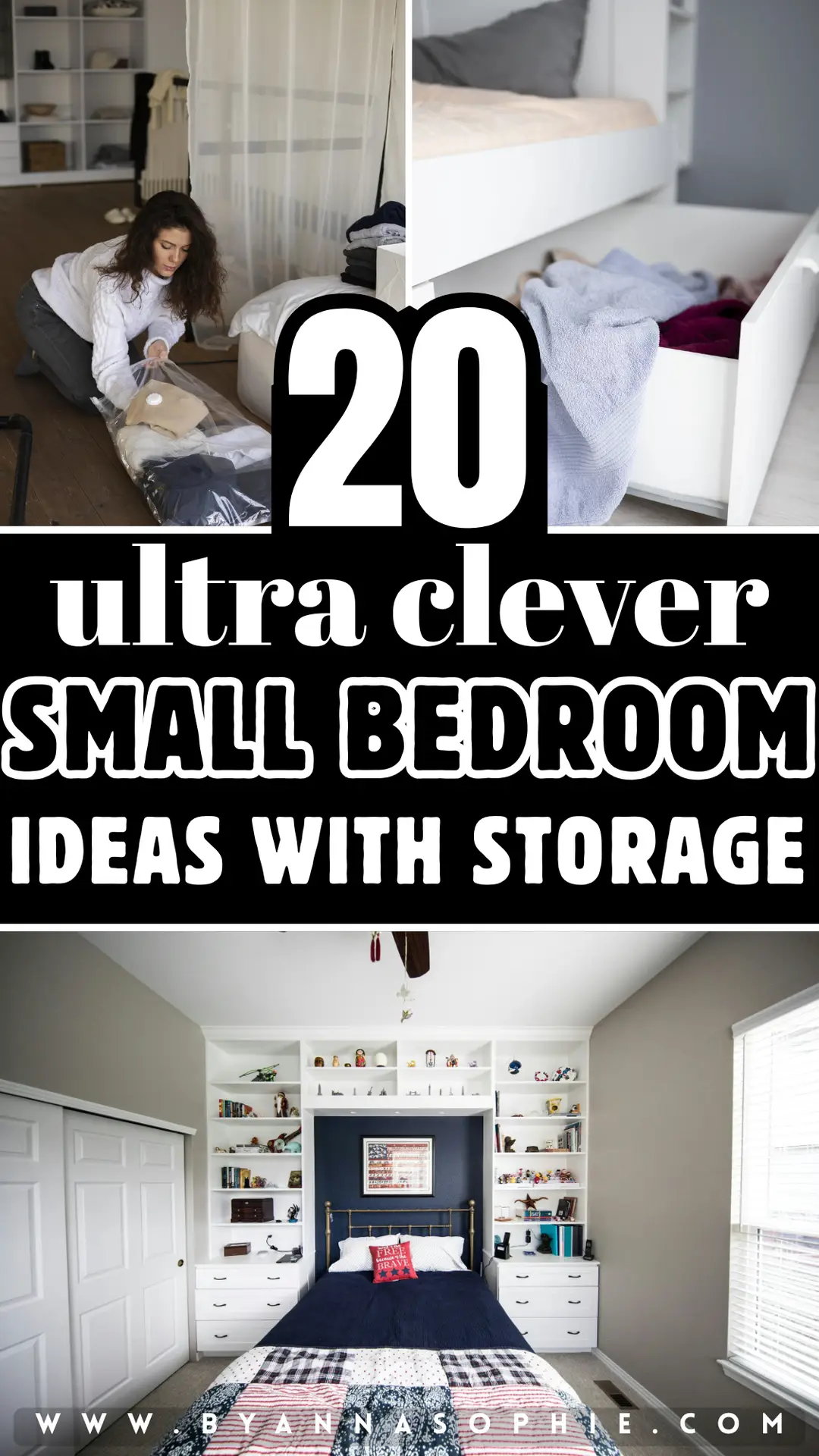 Pinterest pin presenting small bedroom ideas with storage, featuring a collage of smart space-saving solutions such as under-bed drawers filled with folded clothes, a woman organizing garments with vacuum storage bags, and a compact bedroom layout with built-in shelves, drawers, and a neatly styled bed that shows how to maximize storage in a small sleeping space.