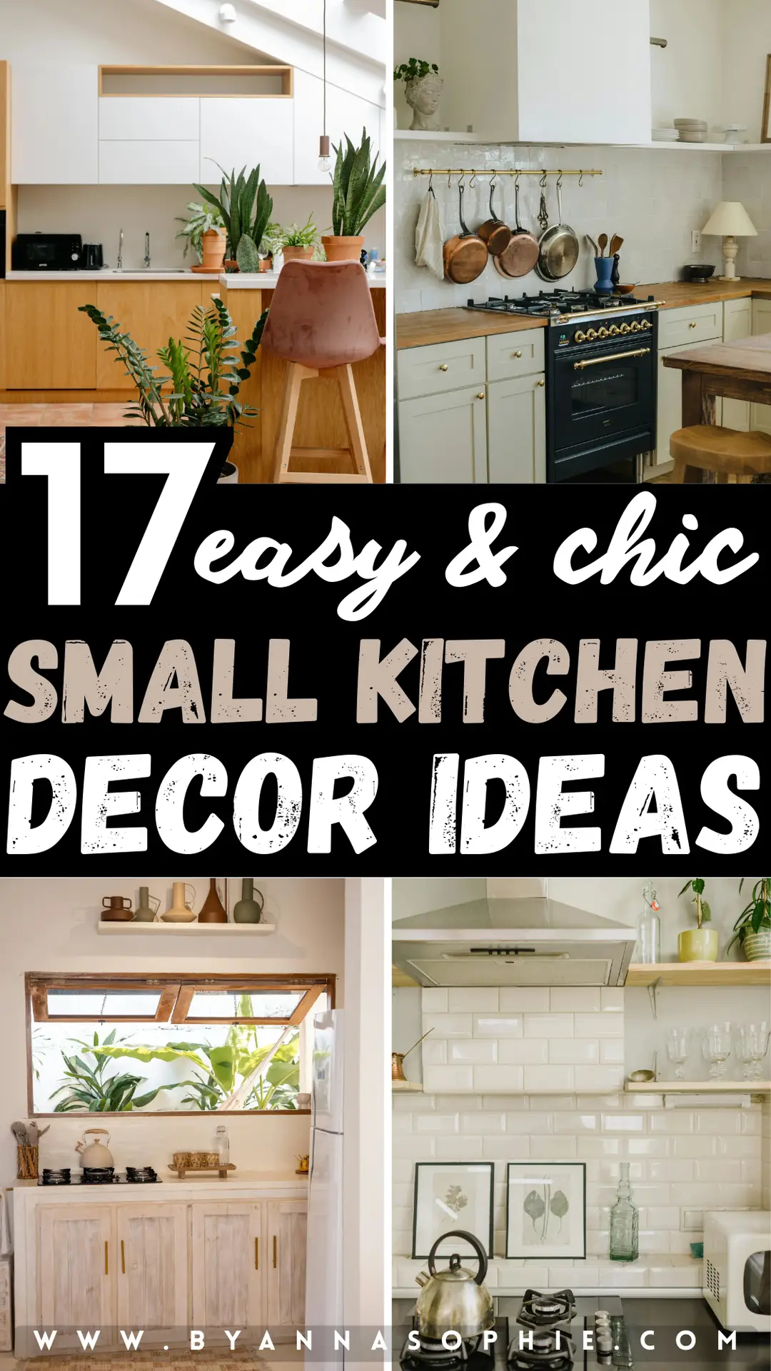 Pinterest pin showcasing small kitchen decor ideas with a collage of stylish compact kitchens, featuring light wood cabinets, white shelves, hanging cookware, subway tile backsplashes, indoor plants, cozy bar seating, and warm neutral tones that demonstrate how to decorate small kitchens in a chic and functional way.