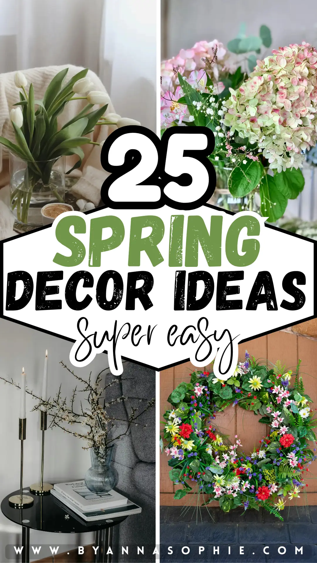 Pinterest pin showcasing a collage of incredibly pretty spring decor ideas, featuring light and airy home styling with fresh flowers, decorative eggs in bowls, minimal table settings, spring wreaths, bunny accents, soft neutral tones, and natural branches, overlaid with the text “25 incredibly pretty spring decor ideas” in bold black and green lettering.