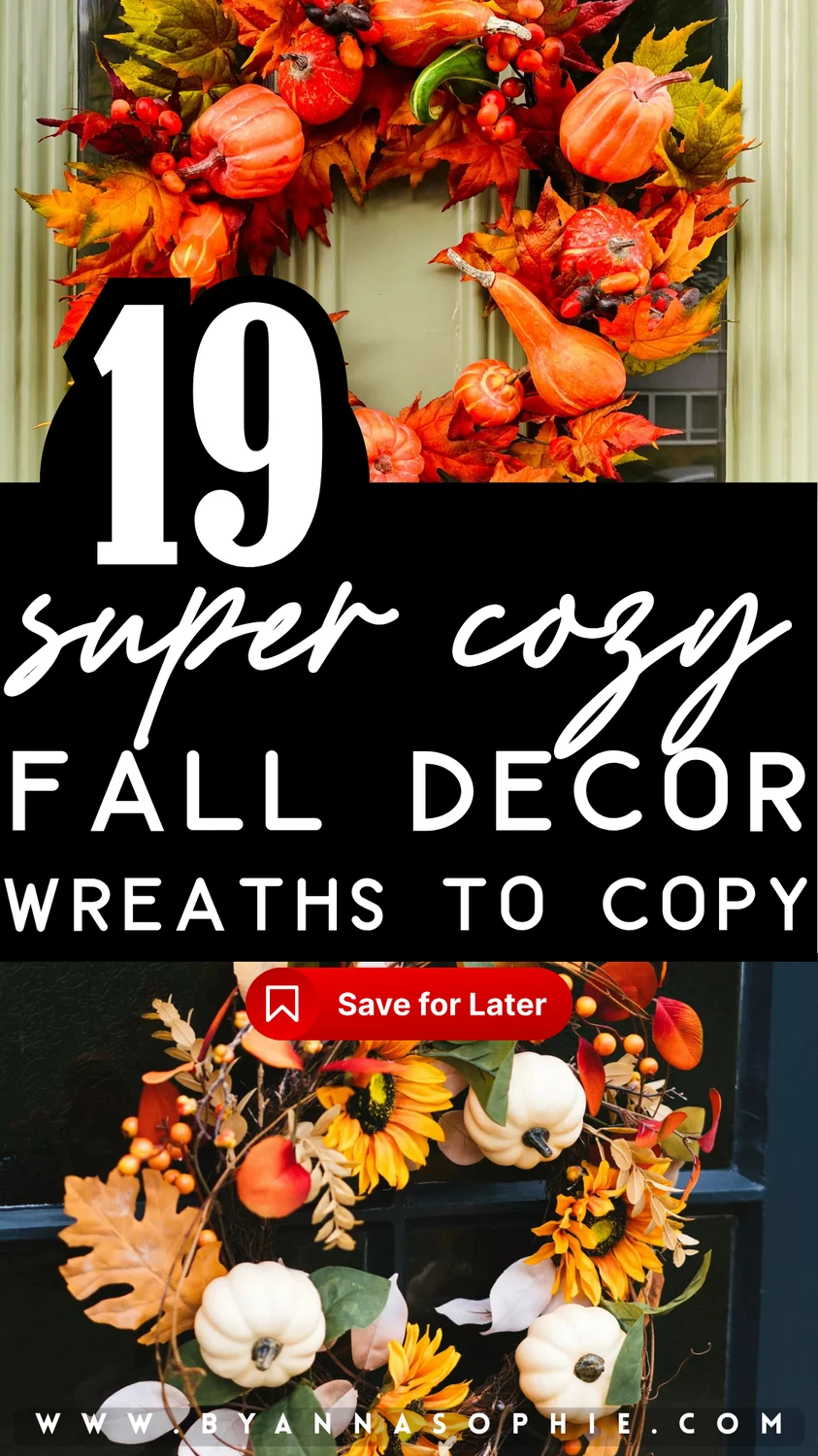 Pinterest pin featuring 19 super cozy fall decor wreaths to copy, with two colorful autumn wreaths decorated with orange and white pumpkins, gourds, fall leaves, berries, and sunflowers, plus a red Save for Later button.