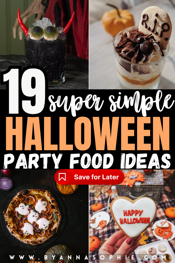 Pinterest pin showing four spooky Halloween party food ideas, including a creepy eyeball drink, a graveyard dessert with a RIP cookie, ghost-shaped pizza toppings, and a heart-shaped Halloween cookie. The design features the text 19 Super Simple Halloween Party Food Ideas and a red Save for Later button.