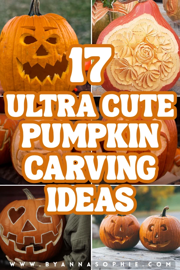 Pinterest pin featuring a collage of carved Halloween pumpkins with spooky, smiling, geometric, and intricate floral designs, with bold text reading 17 Ultra Cute Pumpkin Carving Ideas.