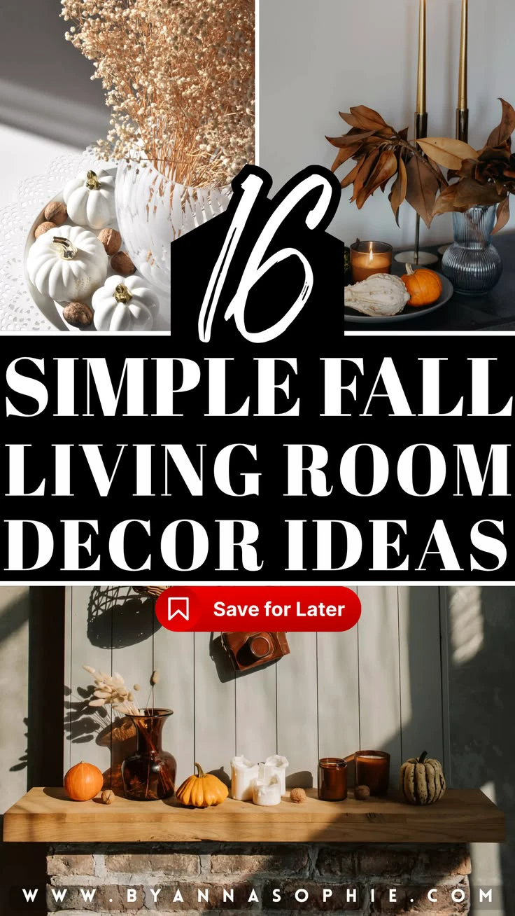 Pinterest pin featuring 16 simple fall living room decor ideas, with cozy autumn displays of white and orange pumpkins, candles, dried leaves, flowers, and vintage-inspired seasonal decorations in warm neutral tones.